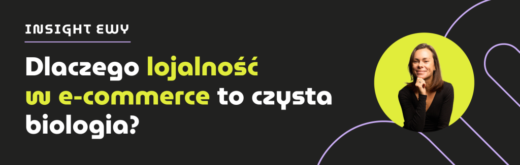 Grafika z tytułem wpisu: Dlaczego lojalność w e-commerce to czysta biologia?